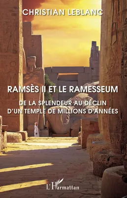 Ramsès II et le Ramesseum, De la splendeur au déclin d'un temple de millions d'années