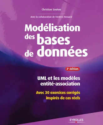 Modélisation de bases de données, UML et les modèles entité-association - Avec 30 exercices corrigés inspirés de cas réels