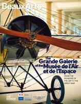 THE GRANDE GALERIE OF THE MUSEE DE L'AIR ET DE L'ESPACE (ANG), FROM THE PIONEERS OF THE AIR TO THE GREAT WAR