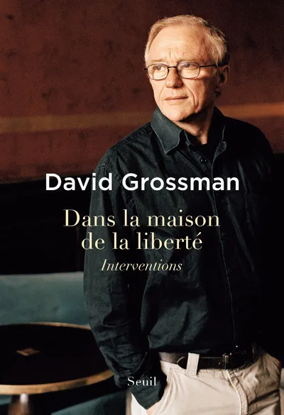 Livres Sciences Humaines et Sociales Sciences politiques Dans la maison de la liberté, Interventions David Grossman