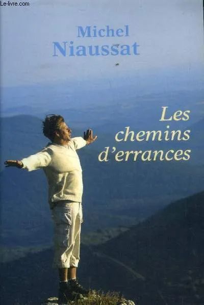 Les chemins d'errances / roman, roman Père Michel Niaussat