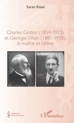 Charles Godon (1854-1923) et Georges Villain (1881-1938),, le maître et l'élève