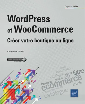 WordPress et WooCommerce - créer votre boutique en ligne