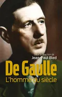 De Gaulle, L'homme du siècle