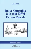 De la Koutoubia à la tour Eiffel, Parcours d'une vie