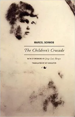 Marcel Schwob The Children's Crusade /anglais