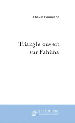 Triangle ouvert sur Fahima
