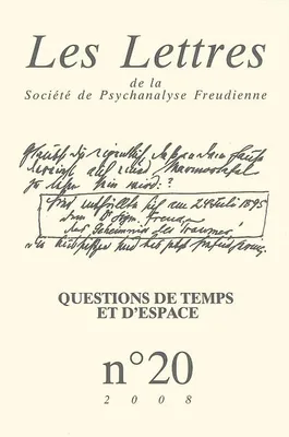 Les lettres de la SPF N20 2008. Questions de temps et d'espace, Questions de temps et d'espace : les psychoses entre phénoménologie et psychanalyse