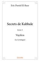 3, Secrets de kabbale – livre 3 : vayikra (le lévitique)