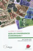 L'Algérie et le Maroc, quelles convergences économiques ?
