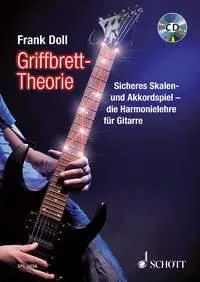 Griffbrett-Theorie, Sicheres Skalen- und Akkordspiel - die Harmonielehre fur Gitarre