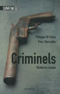 Criminels - Histoires vraies