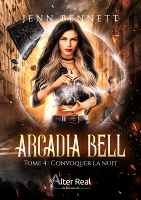 4, Convoquer la nuit, Arcadia Bell #4