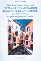 Cent ans d'immigration espagnole et andorrane au Campnau, un quartier populaire de Béziers, D'un lustre à l'autre, 1846-1946