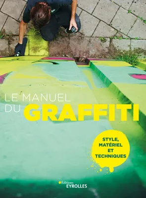 Le manuel du graffiti, Style, matériel et techniques