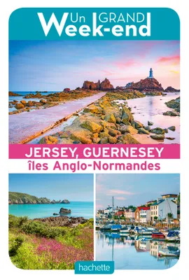 Un grand week-end à Jersey, Guernesey et les îles anglo-normandes