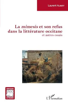 La <em>mimesis </em>et son refus dans la littérature occitane, et autres essais