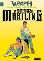 Largo Winch ., 7, Largo Winch - tome 07 - La Forteresse de Makiling
