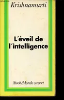 L'éveil de l'intelligence - Collection Monde ouvert., textes enregistrés aux États-Unis, en Inde, en Suisse et en Grande-Bretagne