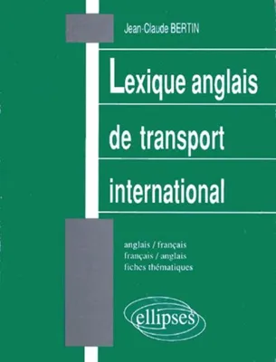 Lexique de transport international (anglais/français – français/anglais), anglais-français, français-anglais