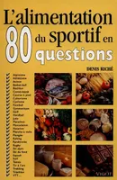 L'alimentation du sportif en 80 questions