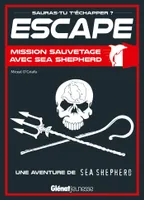 Escape ! Mission sauvetage avec Sea Shepherd