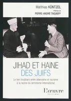 Jihad et haine des Juifs, le lien troublant entre islamisme et nazisme à la racine du terrorisme international