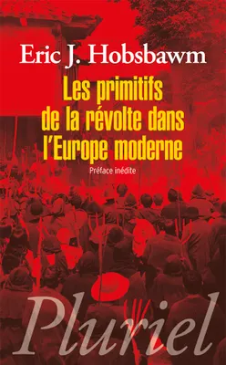 Les primitifs de la révolte dans l'Europe moderne