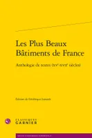 Les plus beaux bâtiments de France, Anthologie de textes (xve-xviie siècles)