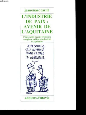 L'industrie de paix, avenir de l'Aquitaine