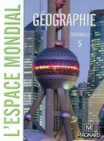 ESPACE MONDIAL GEOGRAPHIE TERMINALE S (L'), géographie, Te S