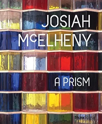 Josiah McElheny: A Prism /anglais
