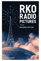 RKO radio pictures, Naissance d'un titan