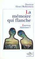La mémoire qui flanche êtes-vous Alzheimer, êtes-vous Alzheimer
