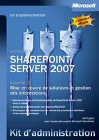 Volume 2, Mise en oeuvre de solution et gestion des informations, SharePoint Server 2007 - Tome 2 - Mise en oeuvre de solutions et gestion des informations, Microsoft