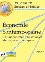 Tome 3, Croissance, mondialisation et stratégies économiques, Économie contemporaine. Tome 3, Croissance, mondialisation et stratégies économiques