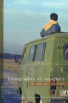 Ethnographes et voyageurs. écritures ethnographiques et récits de voyages, les défis de l'écriture