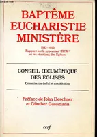 Document / Foi et constitution., 149, Baptême, Eucharistie, Ministère (1982-1990), 1982-1990