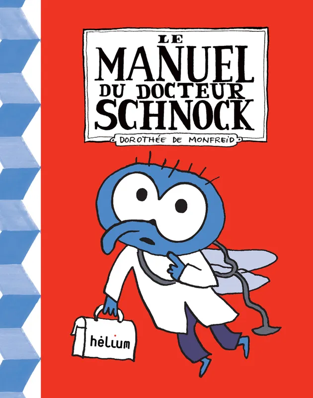 Livres Jeunesse de 3 à 6 ans Albums Le Manuel du docteur Schnock Dorothée de Monfreid
