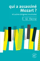 Qui a assassiné Mozart ? , et autres énigmes musicales