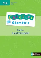 Ateliers de géométrie - Cahier de l'élève CM1