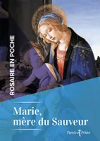 Rosaire en poche - Marie, mère du Sauveur, Marie, mère du Sauveur