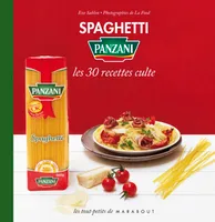 Spaghetti Panzani : les 30 recettes cultes