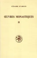 Oeuvres monastiques / Césaire d'Arles, 2, SC 398 Oeuvres monastiques, II