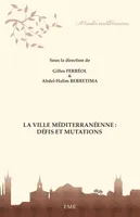 La ville méditerranéenne : défis et mutations, Actes de colloque international (28-29/11/13, Béjaïa)