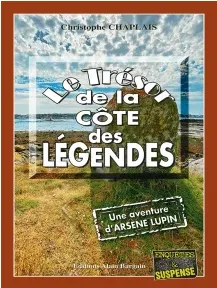 Le Trésor de la côte des Légendes, Une aventure d'Arsène Lupin