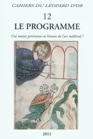 Le programme - une notion pertinente en histoire de l'art médiéval ?, une notion pertinente en histoire de l'art médiéval ?