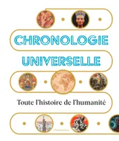 Chronologie universelle, Toute l'histoire de l'humanité