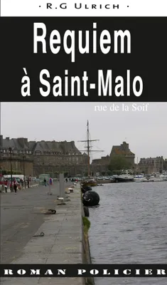 Requiem à Saint-Malo, rue de la Soif