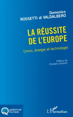 La réussite de l'Europe, Union, énergie et technologie